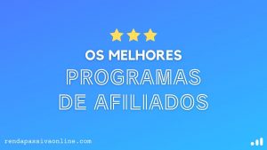 Os Melhores Programas de Afiliados